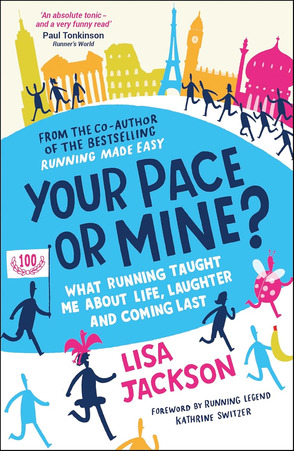 Your Pace or Mine? : What Running Taught Me About Life, Laughter and Coming Last