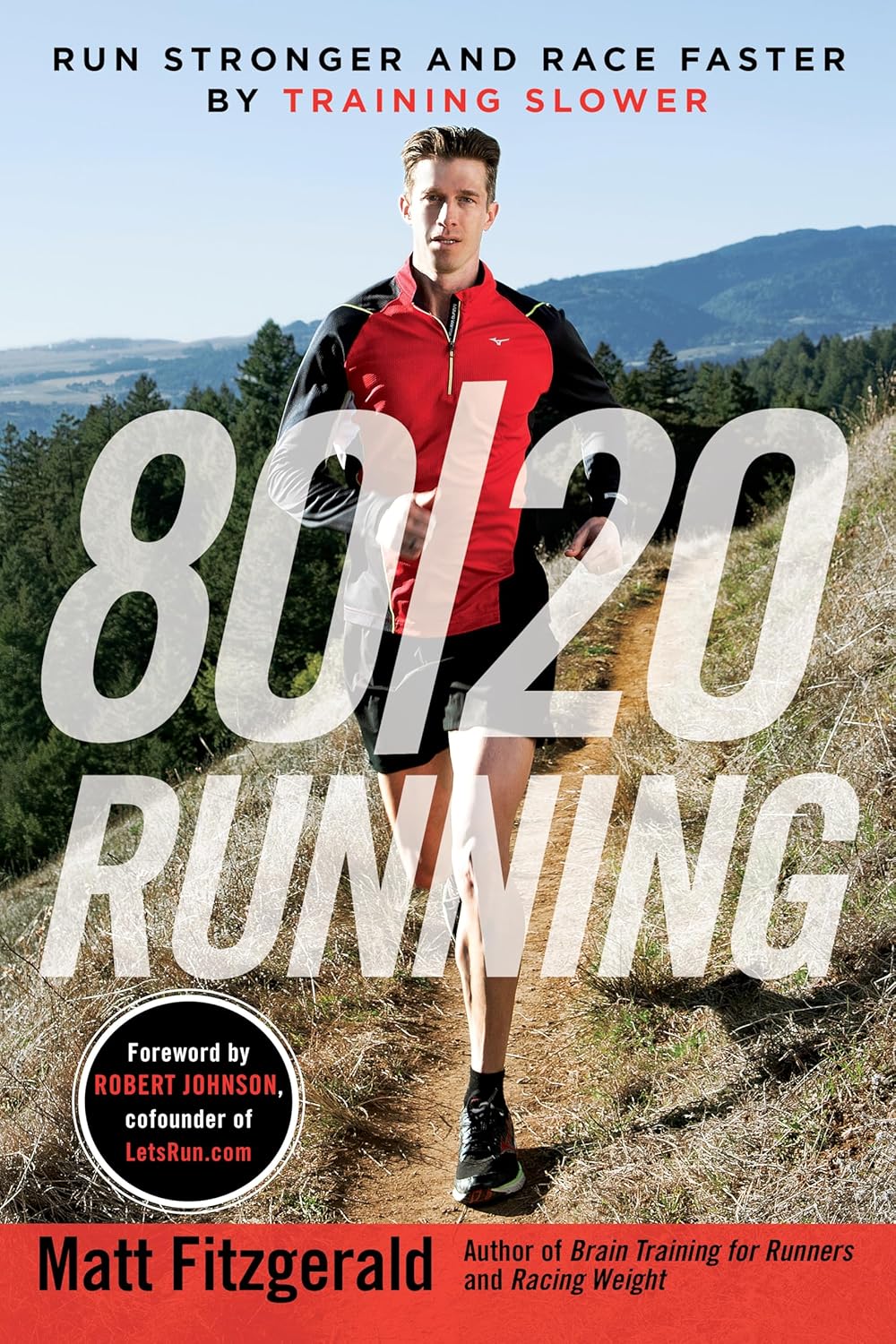 80/20 Running: Run Stronger and Race Faster by Training Slower