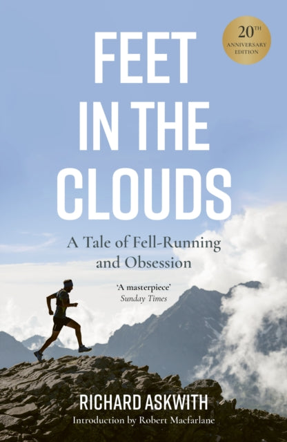 Feet in the Clouds : 20th Anniversary Edition - A Tale of Fell-Running and Obsession