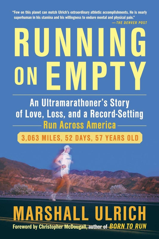 Running on Empty: An Ultramarathoner's Story of Love, Loss, and a Record-Setting Run Across America